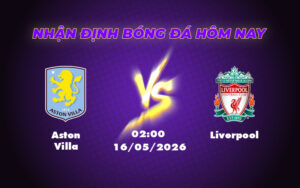 aston villa liverpool 16 05 ngoai hang anh