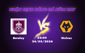 burnley wolves 24 05 ngoai hang anh