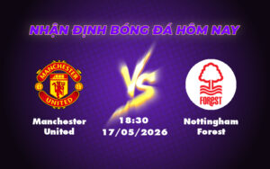 manchester united nottingham forest 17 05 ngoai hang anh