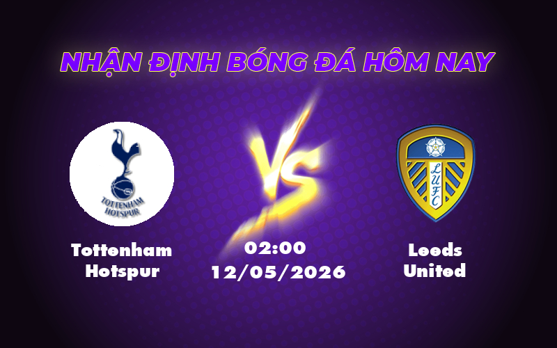 tottenham hotspur leeds united 12 05 ngoai hang anh
