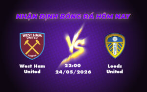 west ham united leeds united 24 05 ngoai hang anh